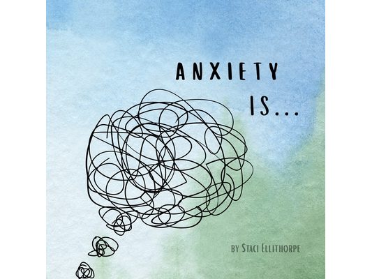 Anxiety Is...