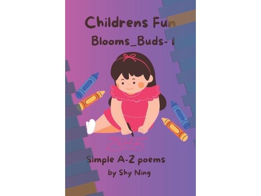 Childrens Fun Blooms Buds 1: Simple A-Z Poems