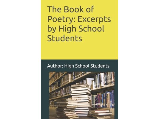 The Book of Poetry: Excerpts by High School Students