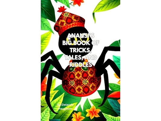 Anansi's Big Book of Tricks, Tales, and Riddles
