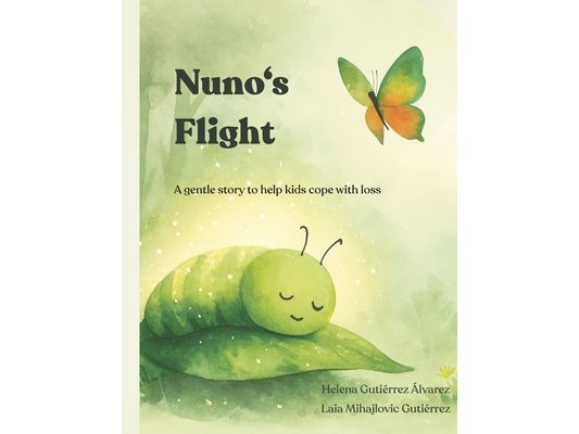 Nuno's Flight: A gentle story to help kids cope with loss
