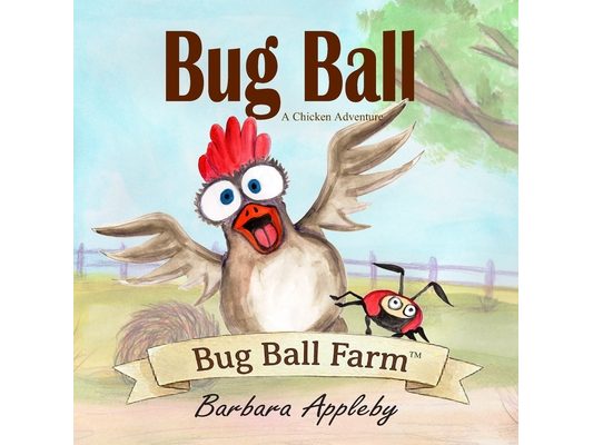 Bug Ball: A Chicken Adventure