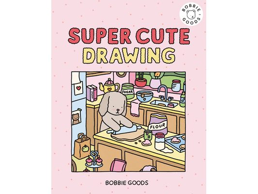 Super Cute Drawing with Bobbie Goods: Create a Super Cute World with Easy, Step-By-Step Drawing Projects from Bobbie Goods!