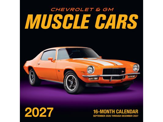 Chevrolet and GM Muscle Cars 2027: 16-Month Calendar--September 2026 Through December 2027