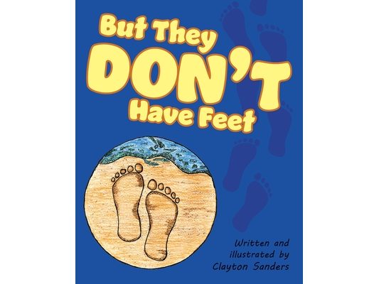 But They Don't Have Feet