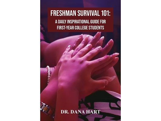 Freshman Survival 101: A Daily Inspirational Guide for First-Year College Students