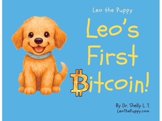 Leo's First Bitcoin!: Leo the Puppy