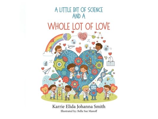 A Little Bit of Science and a Whole Lot of Love