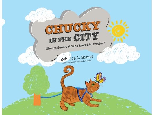 Chucky in the City: The Curious Cat Who Loved to Explore