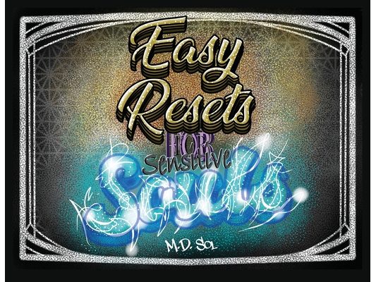 Easy Resets for Sensitive Souls