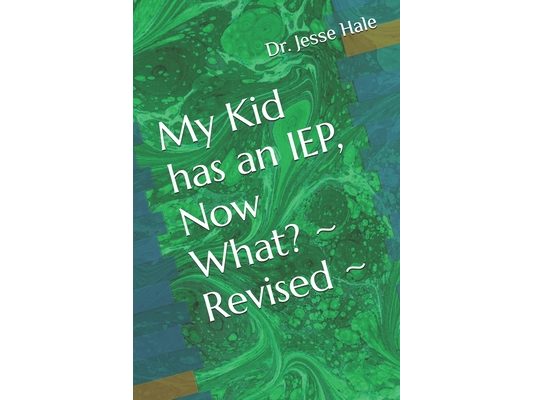 My Kid has an IEP, Now What? Revisewd