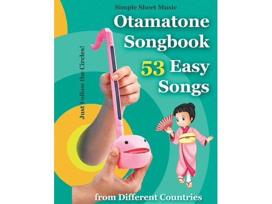 Otamatone Songbook - 53 Easy Songs from Different Countries: Simple Sheet Music - Just Follow the Circles!
