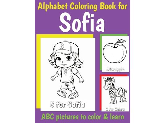 ABC Coloring Book for Sofia: Book for Sofia with Alphabet to Color for Kids 1 2 3 4 5 6 Year Olds