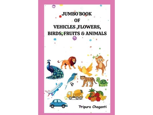 Jumbo Book of Vehicles, Flowers, Birds, Fruits & Animals