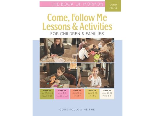 Come, Follow Me Lessons & Activities for Children & Families: The Book of Mormon: June 2024