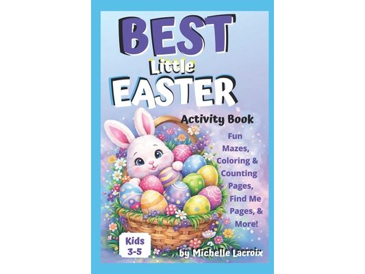 Best Little Easter Activity Books - Kids 3-5: Fun Mazes, Coloring and Counting Pages