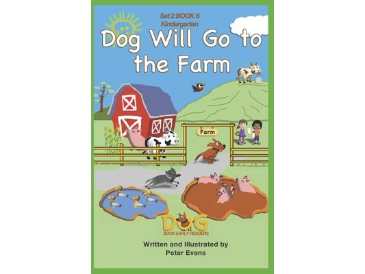 Dog Will Go to the Farm: Set 2 Book 6 Kindergarten