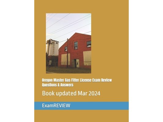 Oregon Master Gas Fitter License Exam Review Questions & Answers