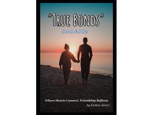 True Bonds: Where Hearts Connect, Friendship Reflects: Adventure and Friendship Novel