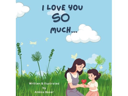 I love you so much: A cute rhyme about a mother's love for her child