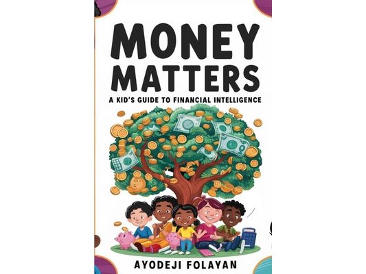 Money Matters: A Kid's Guide to Financial Intelligence