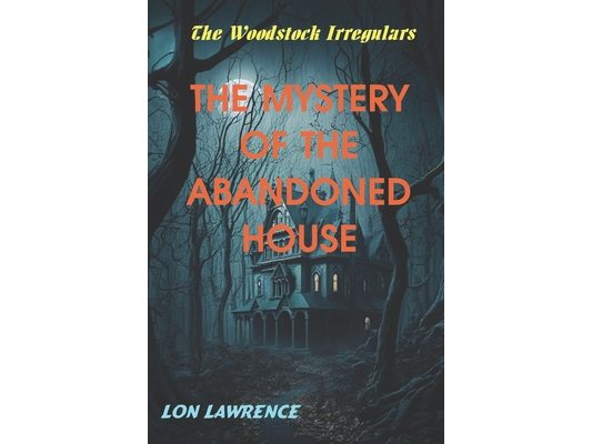 The Mystery of the Abandoned House