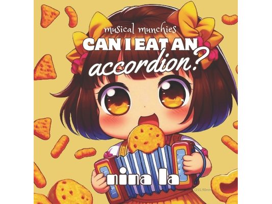 Can I Eat an Accordion?: Melody Munchies Series: Accordion to Clarinet