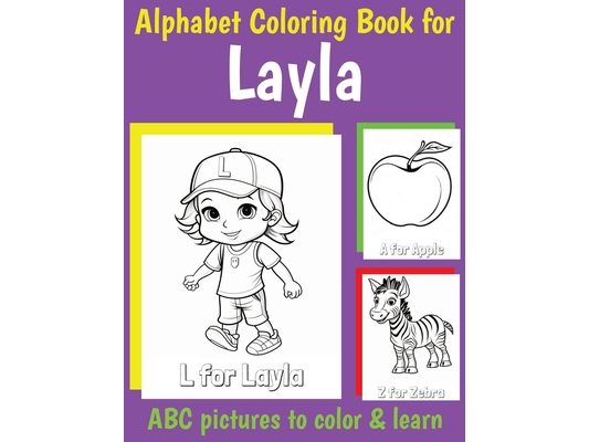 ABC Coloring Book for Layla: Book for Layla with Alphabet to Color for Kids 1 2 3 4 5 6 Year Olds