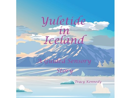 Yuletide in Iceland ( A Guided Sensory Story )