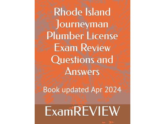Rhode Island Journeyman Plumber License Exam Review Questions and Answers
