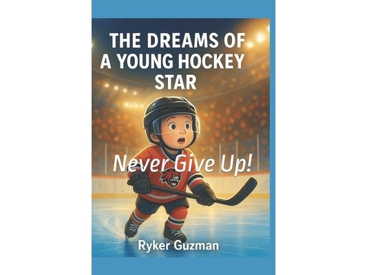 The Dreams of a Young Hockey Star