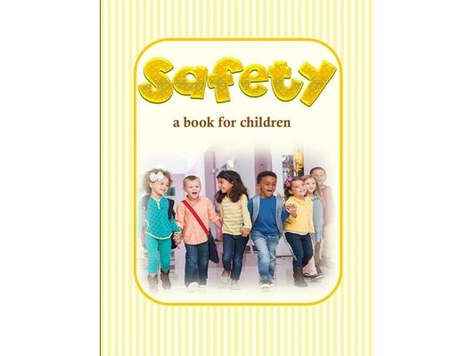 Safety - a book for children: Teaching safety to young kids