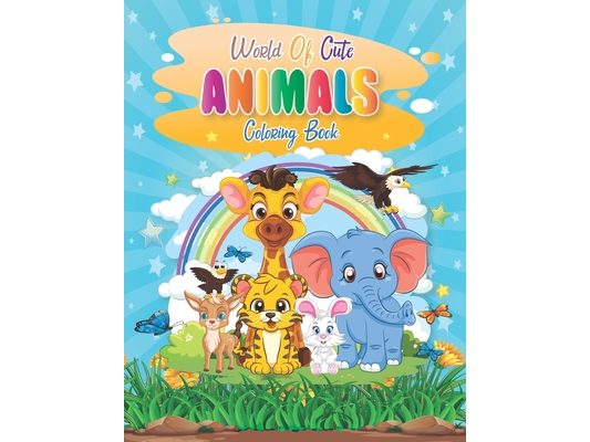 World of Cute Animals Coloring Book for Kids Ages 4-8: Easy-to-Color Pages Featuring Sea Creatures, Jungle Wildlife, Farm Animals and More!