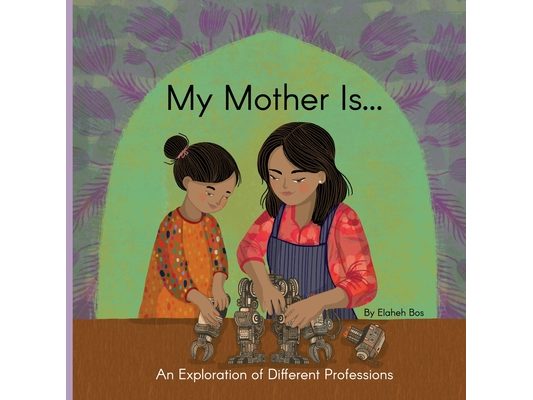 My Mother Is...: An Exploration of Different Professions