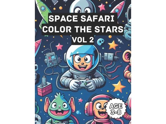 Space Coloring Book For Kids - Vol 2: Young astronauts activity book for children age 3-8 years