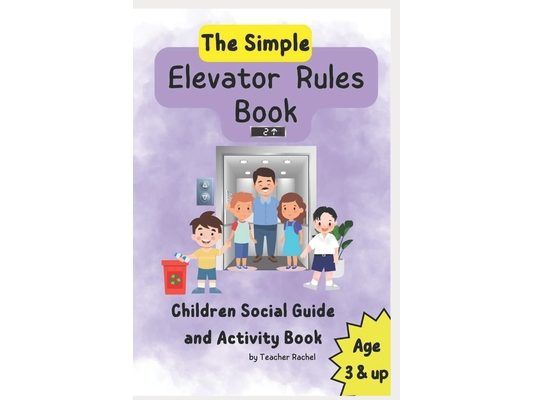The Simple Elevator Rules Book: Children Social Guide and Activity Book