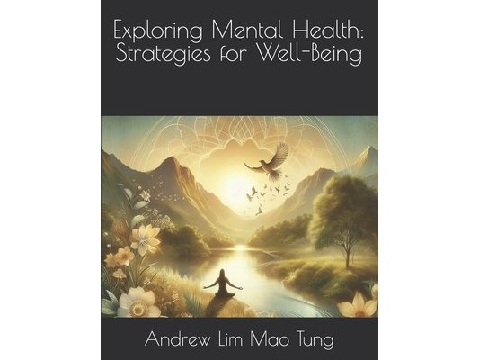 Exploring Mental Health: Strategies for Well-Being