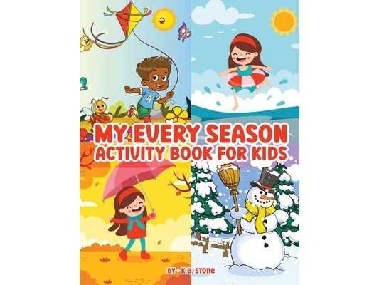 My Every Season Activity Book: For Kids