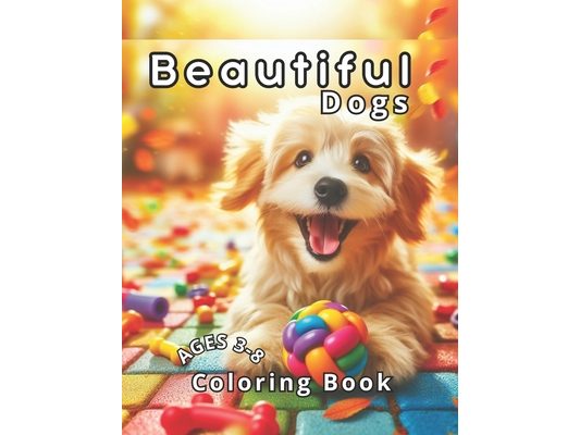 Beautiful Dogs Coloring Book: With 50 charming illustrations of a variety of dog breeds, from adorable puppies to majestic canines, each page provid