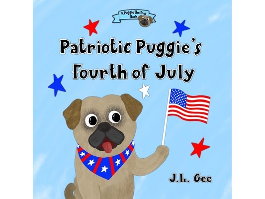 Patriotic Puggie's Fourth of July