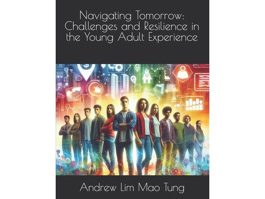 Navigating Tomorrow: Challenges and Resilience in the Young Adult Experience