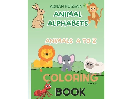 Animal Alphabets Coloring Book: Animals A to Z