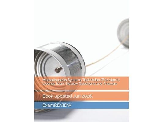 Massachusetts Systems Technician (Fire Alarm) License Exam Review Questions and Answers