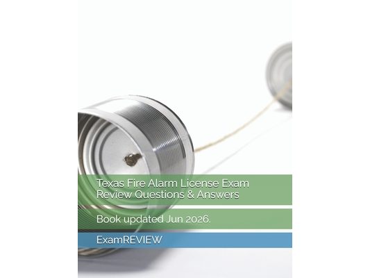 Texas Fire Alarm License Exam Review Questions & Answers