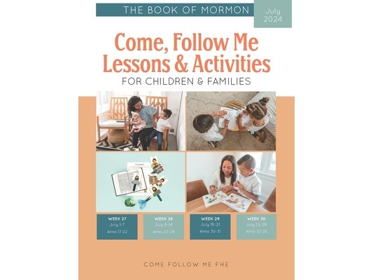 Come, Follow Me Lessons & Activities for Children & Families: The Book of Mormon: July 2024