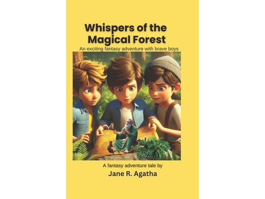 Whispers of The Magical Forest: An Exciting Fantasy Adventure by Brave Boys