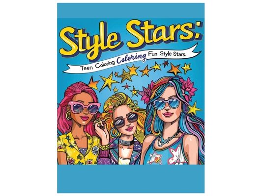 Style Stars: Teen Coloring Fun: Coloring fashion book for teens fun coloring book gift for girls coloring fashion models fun coloring book for teenage