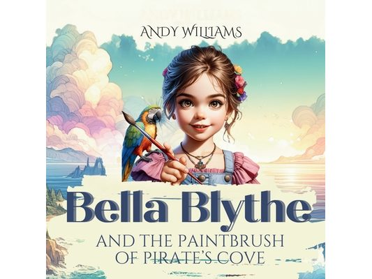 Bella Blythe and the Paintbrush of Pirate's Cove