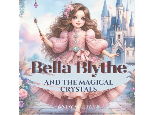 Bella Blythe and the Magical Crystals