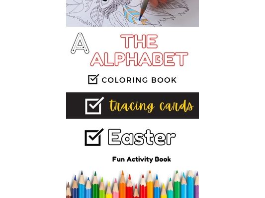 ABC Adventures: A Fun-filled Alphabet Coloring and Tracing Journey with Easter Activities tracing Cards
